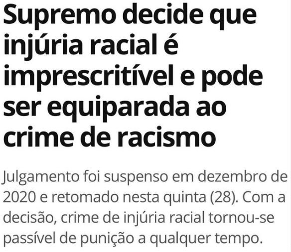 Injuria racial é imprescritível.